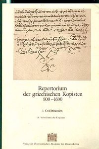 Repertorium Der Griechischen Kopisten 800-1600 / Handschriften Aus Bibliotheken Grossbritanniens