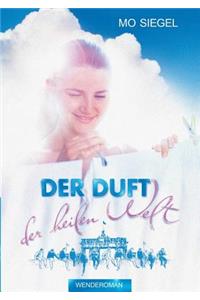 Der Duft der heilen Welt