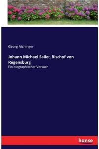 Johann Michael Sailer, Bischof von Regensburg