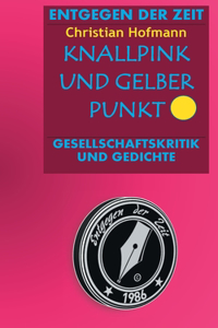Knallpink und gelber Punkt
