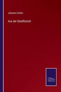 Aus der Sündflutzeit