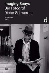 Imaging Beuys. The Photographer (German edition)