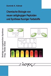 Chemische Biologie Von Neuen Zellgangigen Peptoiden Und Synthese Fluoriger Farbstoffe