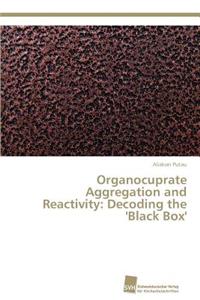 Organocuprate Aggregation and Reactivity