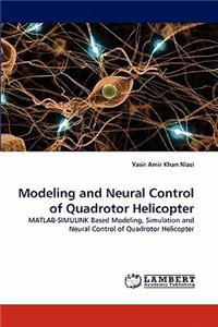 Modeling and Neural Control of Quadrotor Helicopter