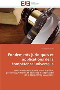 Fondements Juridiques Et Applications de la Compétence Universelle