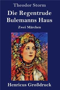 Regentrude / Bulemanns Haus (Großdruck)