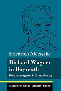 Richard Wagner in Bayreuth