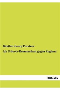 Als U-Boots-Kommandant gegen England