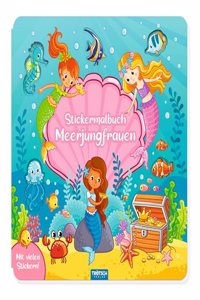 Trotsch Malbuch Stickermalbuch Meerjungfrauen