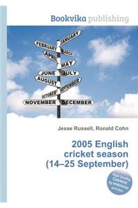 2005 English Cricket Season (14-25 September)