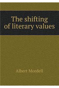 The Shifting of Literary Values