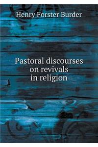 Pastoral Discourses on Revivals in Religion