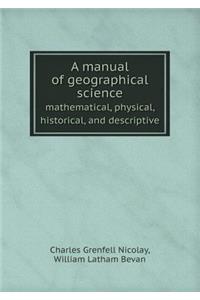 A Manual of Geographical Science Mathematical, Physical, Historical, and Descriptive