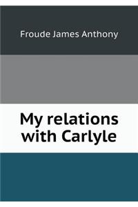 My relations with Carlyle