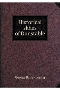 Historical skhes of Dunstable