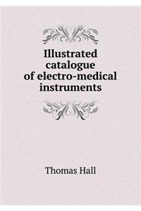 Illustrated Catalogue of Electro-Medical Instruments