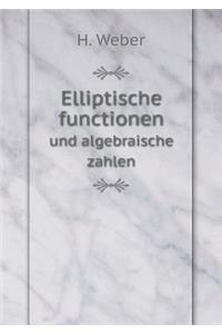 Elliptische Functionen Und Algebraische Zahlen