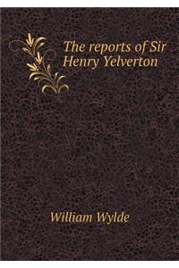 The Reports of Sir Henry Yelverton