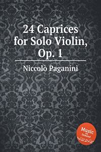 24 Caprices for Solo Violin, Op. 1