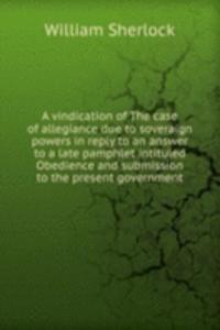 A VINDICATION OF THE CASE OF ALLEGIANCE