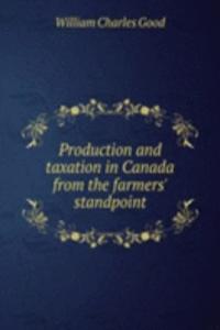 Production and taxation in Canada from the farmers' standpoint