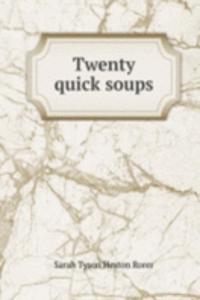 TWENTY QUICK SOUPS