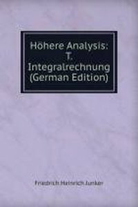 Hohere Analysis: T. Integralrechnung (German Edition)