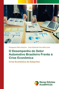 O Desempenho do Setor Automotivo Brasileiro Frente à Crise Econômica