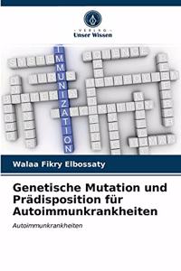 Genetische Mutation und Prädisposition für Autoimmunkrankheiten