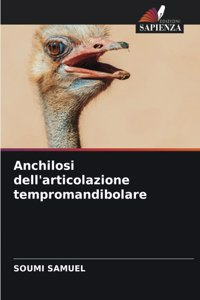 Anchilosi dell'articolazione tempromandibolare