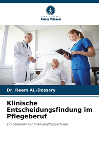 Klinische Entscheidungsfindung im Pflegeberuf