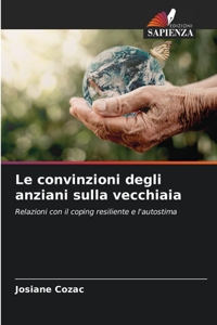 convinzioni degli anziani sulla vecchiaia