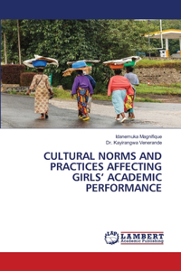 Cultural Norms and Practices Affecting Girls' Academic Performance