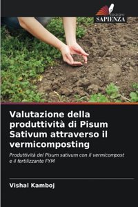 Valutazione della produttività di Pisum Sativum attraverso il vermicomposting
