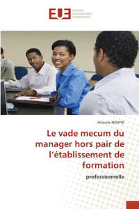 Le vade mecum du manager hors pair de l'établissement de formation