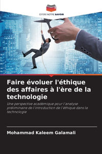 Faire évoluer l'éthique des affaires à l'ère de la technologie