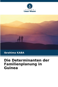Die Determinanten der Familienplanung in Guinea