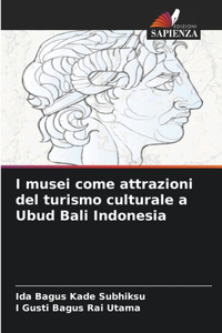 I musei come attrazioni del turismo culturale a Ubud Bali Indonesia