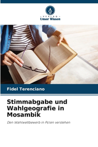 Stimmabgabe und Wahlgeografie in Mosambik