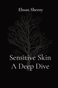 Sensitive Skin A Deep Dive