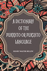 Dictionary of the Pukkhto or Pushkto Language