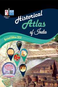 Historical Atlas of India | UPSC | Civil Services Exam | State Administrative Exams - 2024/Edition | Historical Atlas of India (Optionals) , 22nd Edition