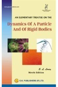 Dynamics Of A Particle And Of Rigid Bodies