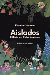 Aislados: 30 historias. 8 islas. Un pueblo (Spanish Edition)