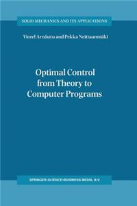 Optimal Control from Theory to Computer Programs