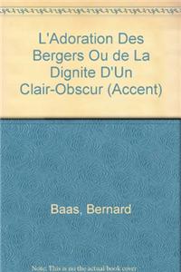 L'Adoration Des Bergers Ou de la Dignite d'Un Clair-Obscur