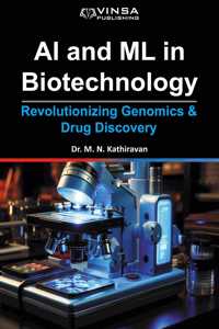 "AI and ML in Biotechnology: Revolutionizing Genomics & Drug Discovery"