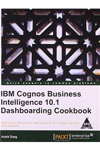 IBM Cognos Business Intelligence 10.1 Dashboarding Cookbook