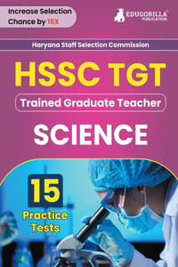 HSSC TGT Science Exam Book 2023 (English Edition) Haryana Staff Selection Commission: Trained Graduate Teacher 15 Practice Tests (1500 Solved MCQs) with Free Access To Online Tests